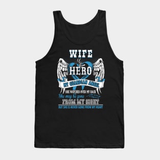 Wife my hero my guardian angel she watches over my back she may be gone from my sight but she is never gone from my heart Tank Top